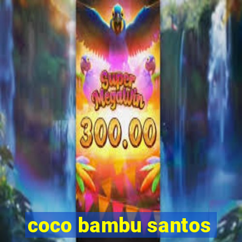 coco bambu santos